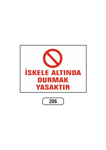 Iskele Altında Durmak Yasaktır Uyarı Ikaz Levhası 25X35 cm