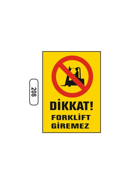 Dikkat Forklift Giremez Uyarı Ikaz Levhası 25X35 cm