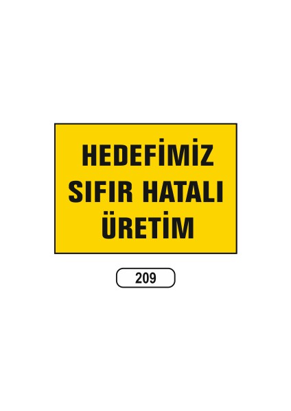 Hedefimiz Sıfır Hatalı Üretim Uyarı Ikaz Levhası 25X35 cm