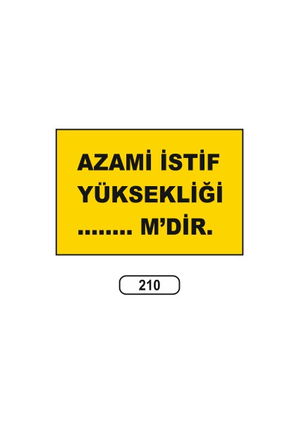 Azami Istif Yüksekliği ...m'dir Uyarı Ikaz Levhası 25X35 cm