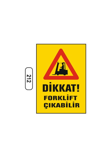 Dikkat Forklift Çıkabilir Uyarı Ikaz Levhası 25X35 cm
