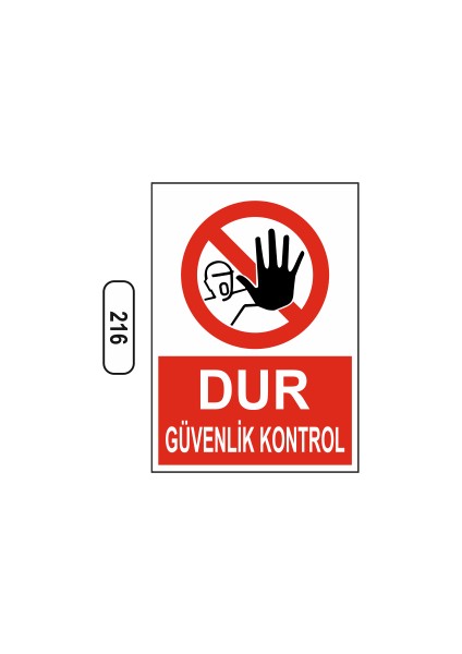 Dur Güvenlik Kontrol Uyarı Ikaz Levhası 25X35 cm