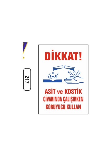 Asit Kostik Civarında Çalışırken Koruyucu Kullan Uyarı Levhası 25X35 cm
