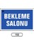 Bekleme Salonu Uyarı Ikaz Levhası 1