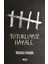 Tutukluyuz Hayale - Mustafa Erdoğdu 1