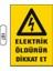 Elektik Öldürür Dikkat Et Uyarı Ikaz Lehası 25X35 cm 1