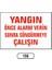 Yangın Önce Alarm Verin Sonra Söndürmeye Çalışın Uyarı Levhası 25X35 cm 1