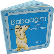 Çocuk Gezegeni Babacığım Seni Seviyorum - Karton Kitap