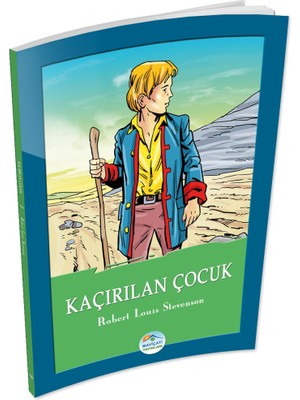 Mavi Çatı Yayınları Kaçırılan Çocuk - Robert Louis Stevenson - Maviçatı Yayınları