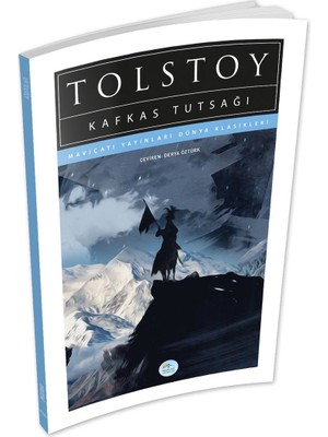 Mavi Çatı Yayınları Kafkas Tutsağı - Tolstoy - Maviçatı (Dünya Klasikleri)