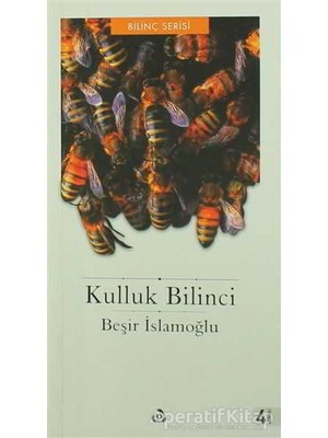Kulluk Bilinci - Beşir Islamoğlu -