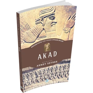 Mavi Çatı Yayınları Akad - Medeniyete Yön Veren Uygarlıklar - Maviçatı Yayınları