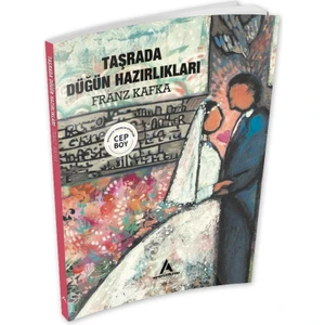 Aperatif Kitap Yayınları Taşrada Düğün Hazırlıkları - Franz Kafka - Cep Boy Aperatif Tadımlık Kitaplar