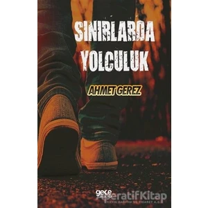 Sınırlarda Yolculuk - Ahmet Gerez -