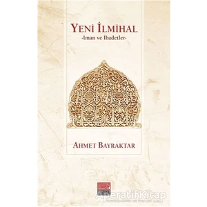 Maarif Mektepleri Yeni Ilmihal - Ahmet Bayraktar - Maarif Mektepleri