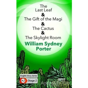 The Last Leaf - The Gift Of The Magi - The Cactus - The Skylight Room - Ingilizce Hikayeler A2 Stage