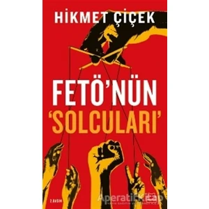 Fetönün Solcuları - Hikmet Çiçek - Kırmızı Kedi Yayınevi