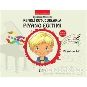 Müzik Eğitimi Yayınları Okulöncesi Miniklere Renkli Kutucuklarla Piyano Eğitimi - Pirsultan Ak - Müzik Eğitimi Yayınları