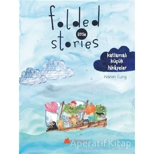 Folded Little Stories - Katlamalı Küçük Hikayeler - Karen Fung -