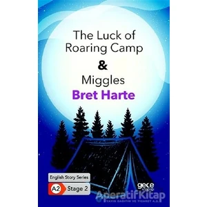The Luck Of Roaring Camp - Miggles - Ingilizce Hikayeler A2 Stage 2 - Bret Harte -