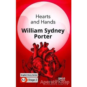 Hearts And Hands - Ingilizce Hikayeler A2 Stage 2 - William Sydney Porter -