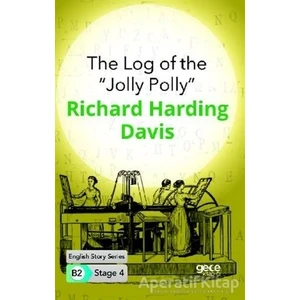 The Log Of The Jolly Polly - Ingilizce Hikayeler B2 Stage 4 - R. Harding Davis -