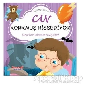 Yumurcak Yayınları Can Korkmuş Hissediyor - Küçük Hayat Dersleri - Chiara Brizzolara - Yumurcak Yayınları