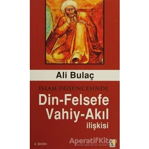 Çıra Yayınları Islam Düşüncesinde Din - Felsefe - Vahiy - Akıl Ilişkisi - Ali Bulaç - Çıra Yayınları