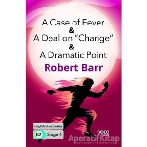 A Case Of Fever - A Deal On “change” - A Dramatic Point - Ingilizce Hikayeler B2 Stage 4