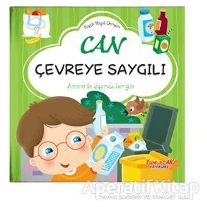 Yumurcak Yayınları Can Çevreye Saygılı - Küçük Hayat Dersleri - Chiara Brizzolara - Yumurcak Yayınları