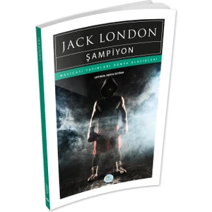 Mavi Çatı Yayınları Şampiyon - Jack London - Maviçatı (Dünya Klasikleri)