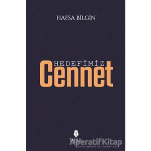 Tahlil Yayınları Hedefimiz Cennet - Hafsa Bilgin - Tahlil Yayınları