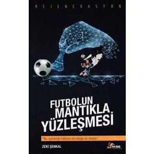 MSE Yayınları Futbolun Mantıkla Yüzleşmesi - Zeki Şenkal - Masal Seramik Evi