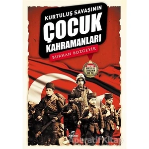 Ravza Yayınları Kurtuluş Savaşının Çocuk Kahramanları - Burhan Bozgeyik - Ravza Yayınları