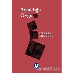 Aylaklığa Övgü - Bertrand Russell -