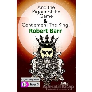 And The Rigour Of The Game - Gentlemen: The King - Ingilizce Hikayeler B1 Stage 3