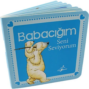 Çocuk Gezegeni Babacığım Seni Seviyorum - Karton Kitap