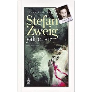 Yakıcı Sır - Stefan Zweig
