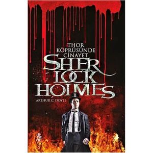 Thor Köprüsünde Cinayet - Sherlock Holmes - Arthur Conan Doyle