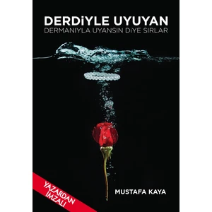 Derdiyle Uyuyan Dermanıyla Uyansın - Mustafa Kaya (Imzalı)