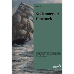 Beklenmeyeni Yönetmek - Karl E. Weick