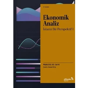 Ekonomik Analiz: Islami Bir Perspektif I - Mabid Ali Al-Jarhi