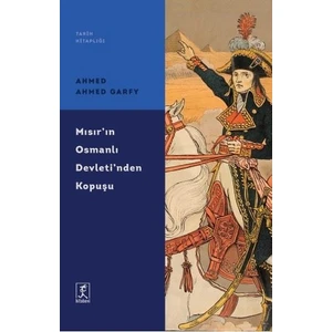 Mısır'ın Osmanlı Devleti'nden Kopuşu - Ahmed Ahmed Garfy
