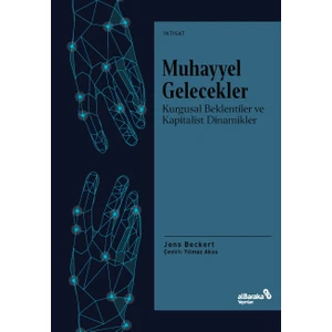 Muhayyel Gelecekler - Jens Beckert