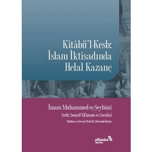 Kitâbü’l-Kesb: 
islam Iktisadında Helal Kazanç - Imam Muhammed Eş-Şeybani