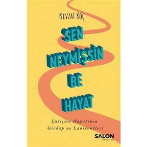 Sen Neymişsin Be Hayat - Nevzat Koç