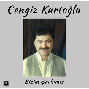 Cengiz Kurtoğlu - Bizim Şarkımız (Plak)