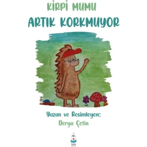 Kirpi Mumu Artık Korkmuyor - Derya Çetin