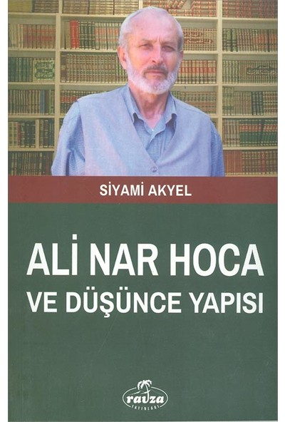 Ravza Yayınları Ali Nar Hoca ve Düşünce Yapısı - Siyami Akyel - Ravza Yayınları