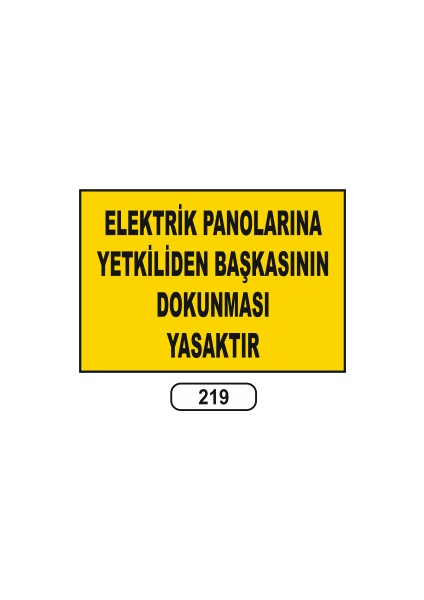 Elektrik Panolarına Yetkiliden Başkasına Uyarı Ikaz Levhası 25 x 35 cm